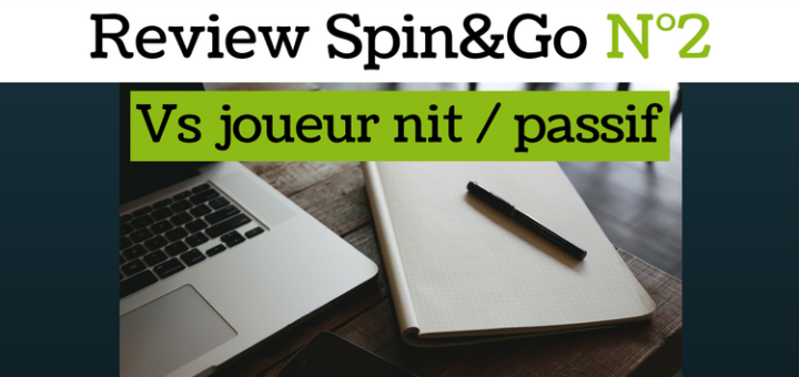 Review Spin&Go N°2 - vs joueur nit passif